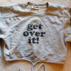 Gray Cropped Jazz Sports Sweatshirt Statement 'Get Over It' Drawstring Hem